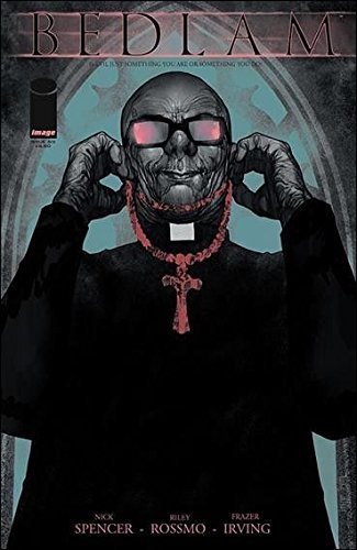BEDLAM #6 CREEPY PRIEST NICK SPENCER RILEY ROSSMO Image NM 1st PRINT