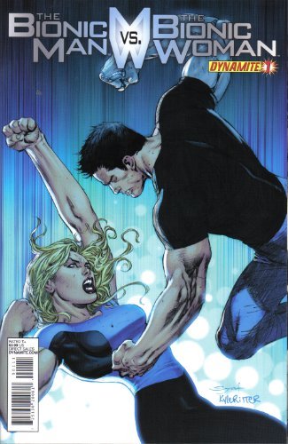 BIONIC MAN VS. BIONIC WOMAN #1 A Dynamite NM 1st PRINT