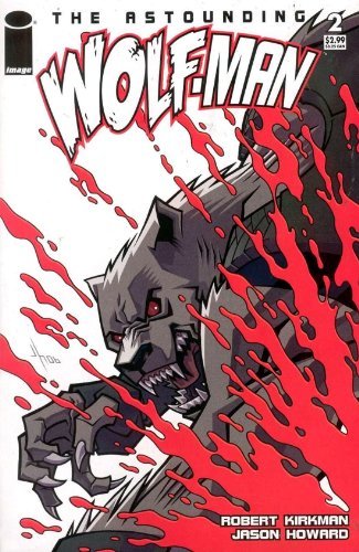 ASTOUNDING WOLF-MAN #2 ROBERT KIRKMAN AND JASON HOWARD IMAGE NM 1st PRINT