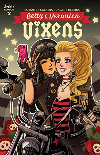 BETTY VERONICA VIXENS #2 A EVA CABRERA ARCHIE VF+ 1st PRINT