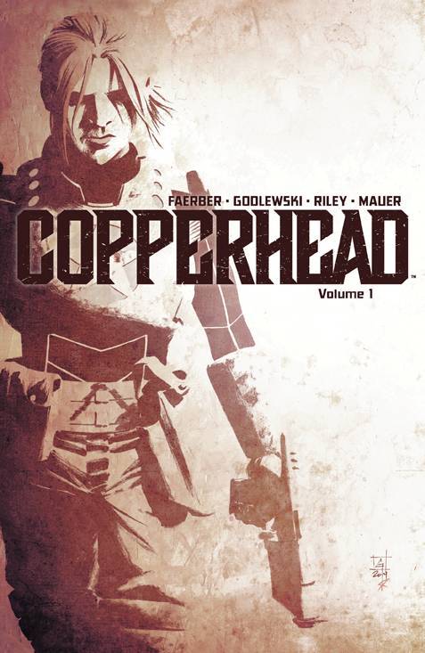 Copperhead Vol 1 A New Sheriff in Town JAY FAERBER SCOTT GODLEWSKI GRAPHIC NOVEL