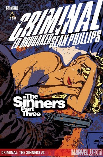 CRIMINAL SINNERS #3 ED BRUBAKER AND SEAN PHILLIPS MARVEL NM 1st PRINT