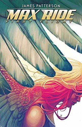 JAMES PATTERSON'S MAX RIDE FIRST FLIGHT #1 NM 1ST PRINT