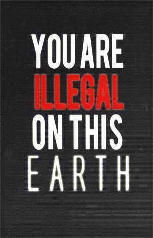 HIGHER EARTH #1 INCENTIVE YOU ARE ILLEGAL ON THIS EARTH VARIANT NM 1ST PRINT