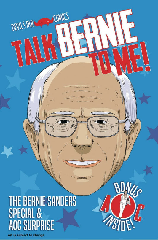 TALK BERNIE TO ME BERNIE SANDERS SPECIAL #1 COMIC	with ALEXANDRIA OCASIO CORTEZ