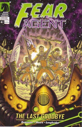 FEAR AGENT: THE LAST GOODBYE #4 OF 4 SEPT. 2007 RICK REMENDER NM 1ST PRINT