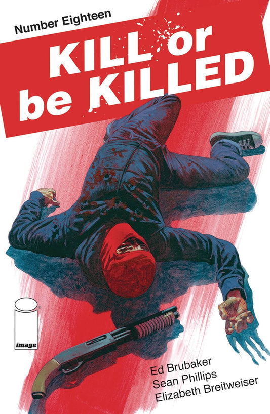 KILL OR BE KILLED #18 IMAGE NM