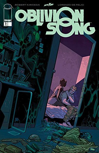 OBLIVION SONG BY KIRKMAN & DE FELICI #2 ROBERT KIRKMAN NM 1ST PRINT