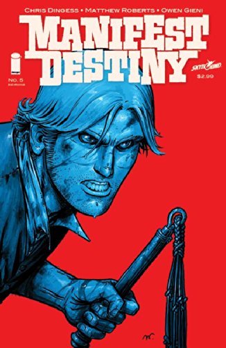 MAINFEST DESTINY #5 SECOND PRINT MATTHEW ROBERTS CHRIS DINGESS OWE NM 2ND PRINT