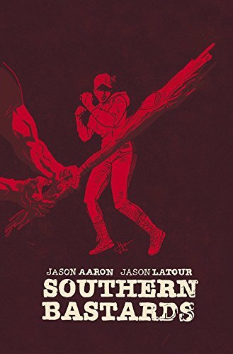 SOUTHERN BASTARDS #19 CVR A LATOUR MR JASON AARON NM 1ST PRINT