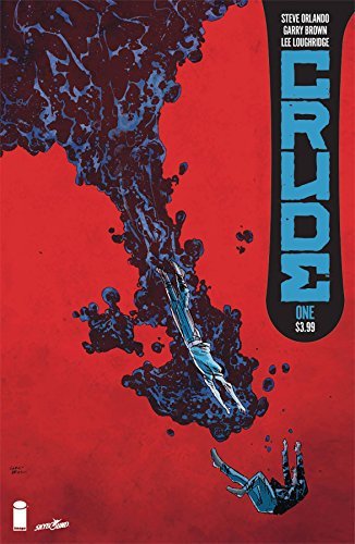 CRUDE #1 STEVE ORLANDO IMAGE VFN/NM 1st PRINT