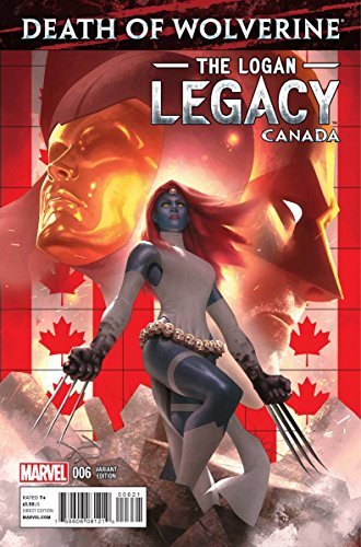 DEATH OF WOLVERINE LOGAN LEGACY #6 CANADA VARIANT NM 1ST PRINT