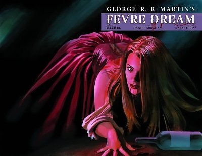 FEVRE DREAM #7 WRAPAROUND GEORGE RR MARTIN DANIEL ABRAHAM RAF NM 1ST PRINT