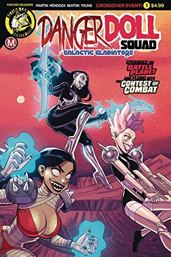 DANGER DOLL SQUAD GALACTIC GLADIATORS #1 A YOUNG NM 1ST PRINT