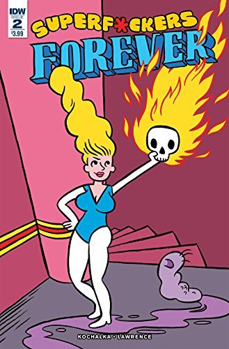 SUPER F*CKERS FOREVER #2 OF 5 MR JAMES KOLCHALKA NM 1ST PRINT