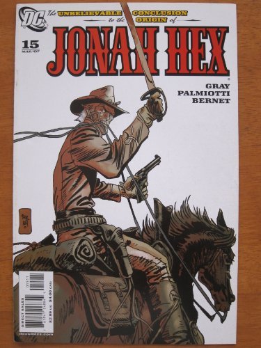 JONAH HEX #15 MARCH 2007 JUSTIN GRAY JIMMY PALMIOTTI JORDI BERNET NM 1ST PRINT