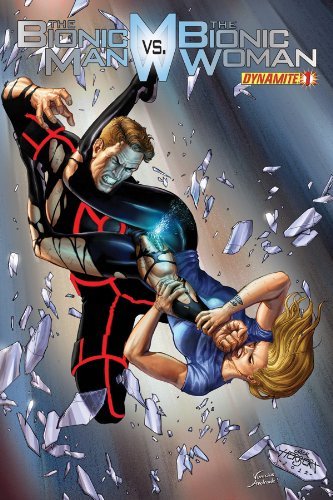 BIONIC MAN VS. BIONIC WOMAN #1 -COVER D Dynamite NM 1st PRINT