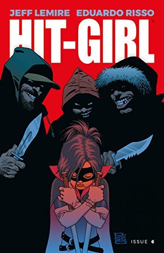 HIT-GIRL #6 A RISSO JEFF LEMIRE EDUARDO RISSO NM 1ST PRINT
