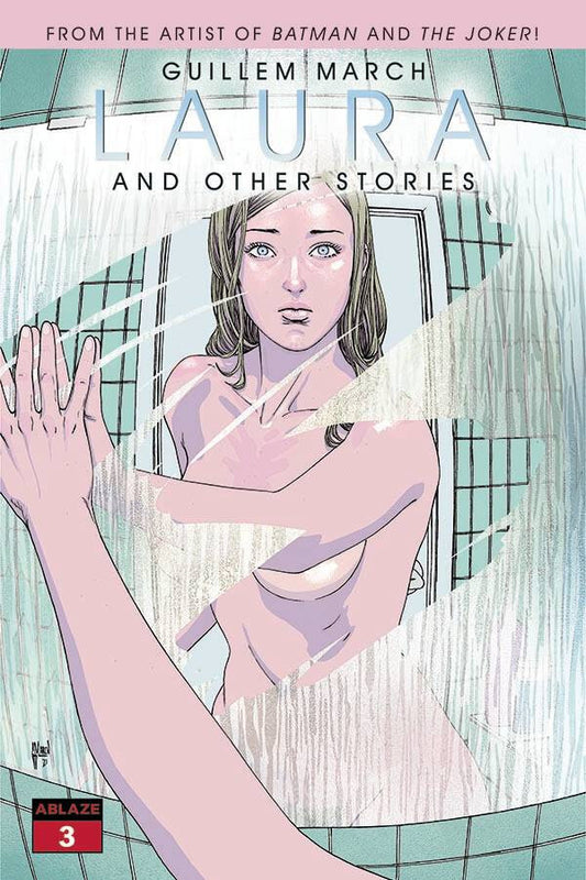 GUILLEM MARCH LAURA AND OTHER STORIES #3 NM 1ST PRINT MAIN COVER ABLAZE 2022