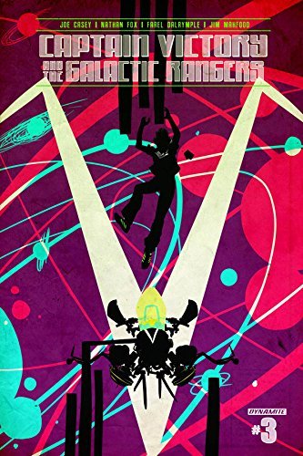 CAPTAIN VICTORY AND THE GALACTIC RANGERS #3 JOE CASEY Dynamite NM 1st PRINT