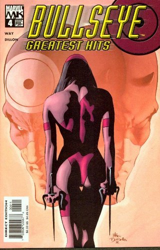 BULLSEYE: GREATEST HITS, #4 DANIEL WAY STEVE DILLON MARVEL NM 1st PRINT