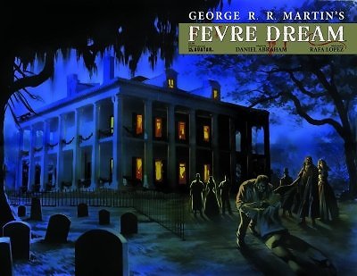 FEVRE DREAM #8 WRAPAROUND GEORGE RR MARTIN DANIEL ABRAHAM RAF NM 1ST PRINT